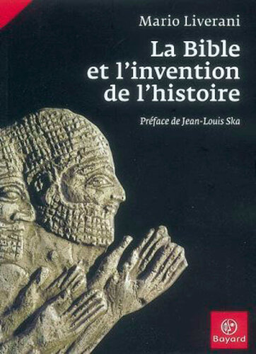 La Bible et l'invention de l'histoire (Domaine biblique) (French Edition)