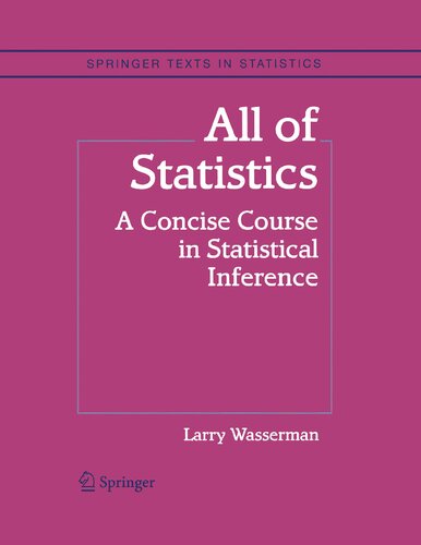All of Statistics: A Concise Course in Statistical Inference (Springer Texts in Statistics)