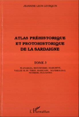Atlas préhistorique et protohistorique de la Sardaigne: Tome 3 (3)