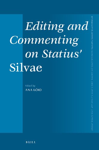 Editing and Commenting on Statius' Silvae (Mnemosyne, Supplements, 464)