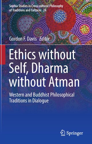 Ethics without Self, Dharma without Atman: Western and Buddhist Philosophical Traditions in Dialogue