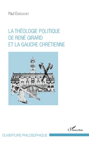La théologie politique de René Girard et la gauche chrétienne