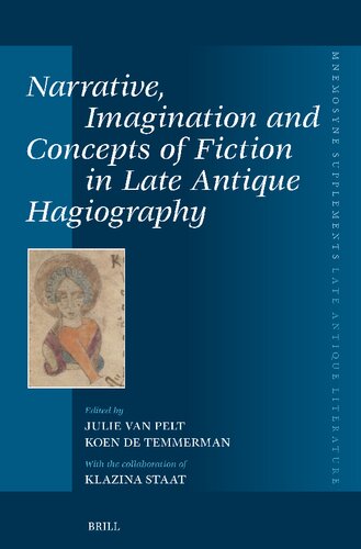 Narrative, Imagination and Concepts of Fiction in Late Antique Hagiography (Mnemosyne Supplements: Late Antique Literature, 478)