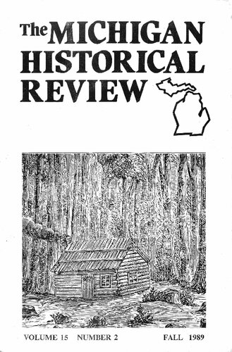 The Michigan Historical Review Volume 15 Number 2 Fall 1989
