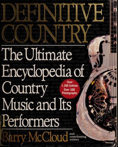 Definitive Country: The Ultimate Encyclopedia of Country Music and its Performers