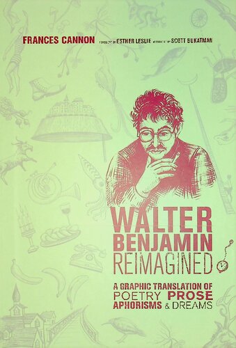 Walter Benjamin Reimagined A Graphic Translation of Poetry, Prose, Aphorisms, and Dreams