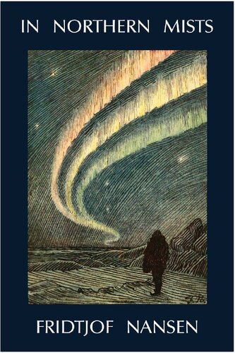 In Northern Mists: Arctic Exploration (Volume I)