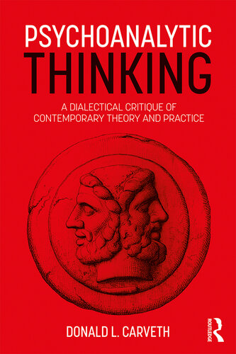 Psychoanalytic Thinking: A Dialectical Critique of Contemporary Theory and Practice