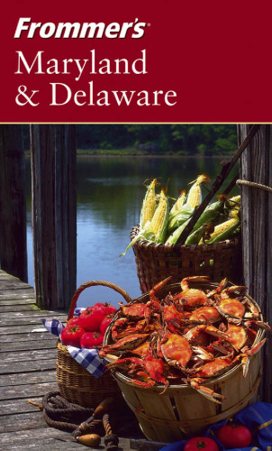 Frommer's Maryland and Delaware, Sixth Edition