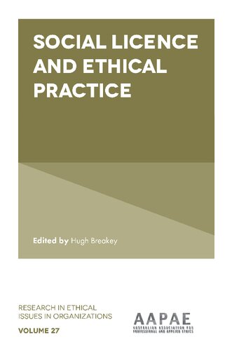 Social Licence and Ethical Practice (Research in Ethical Issues in Organizations, 27)