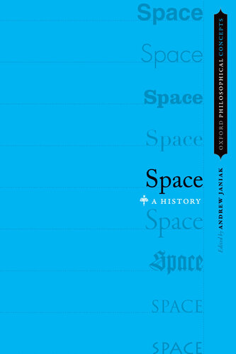 Space: A History (Oxford Philosophical Concepts)