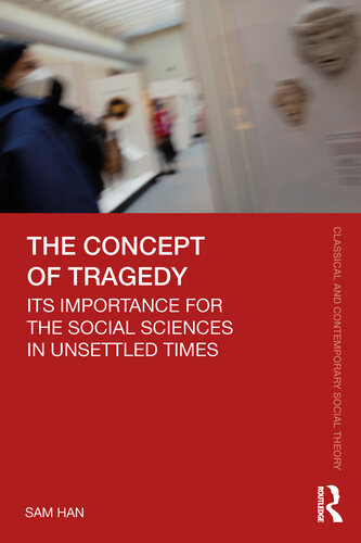 The Concept of Tragedy: Its Importance for the Social Sciences in Unsettled Times