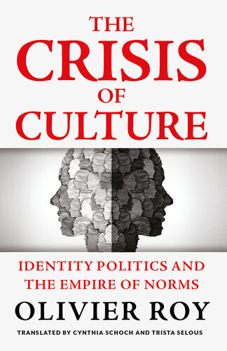 The Crisis of Culture: Identity Politics and the Empire of Norms