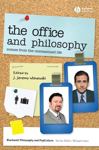 The Office and Philosophy: Scenes from the Unexamined Life (The Blackwell Philosophy and Pop Culture Series)