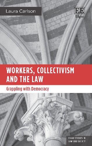 Workers, Collectivism and the Law: Grappling with Democracy