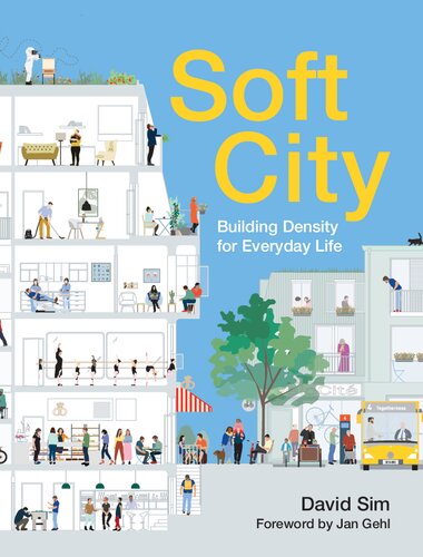 Soft city: building density for everyday life