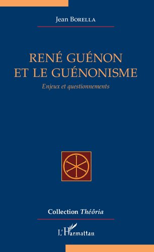 René Guénon et le guénonisme: Enjeux et questionnements