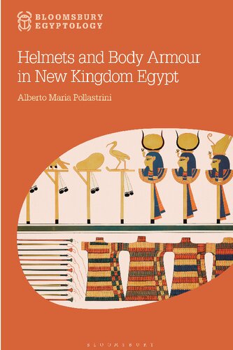 Helmets and Body Armour in New Kingdom Egypt (Bloomsbury Egyptology)