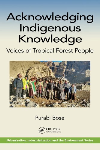 Acknowledging Indigenous Knowledge: Voices of Tropical Forest People (Urbanization, Industrialization, and the Environment)