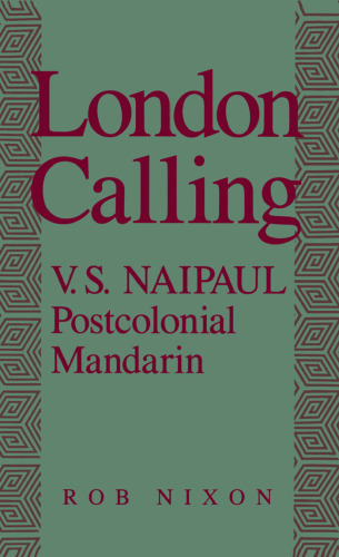 London Calling: V.S. Naipaul, Postcolonial Mandarin