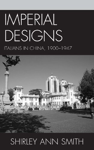 Imperial Designs: Italians in China 1900–1947 (The Fairleigh Dickinson University Press Series in Italian Studies)
