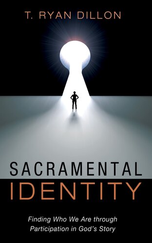 Sacramental Identity: Finding Who We Are through Participation in God's Story