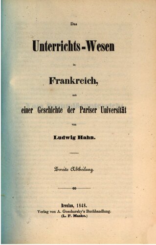 Das Unterrichts-Wesen in Frankreich, mit einer Geschichte der Pariser Universität