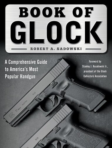Book of Glock: A Comprehensive Guide to America's Most Popular Handgun