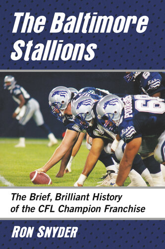 The Baltimore Stallions - The Brief, Brilliant History of the CFL Champion Franchise