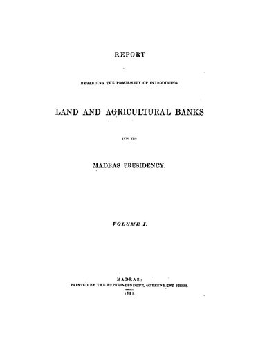 Report regarding the possibility of introducing land and agricultural banks into the Madras Presidency.