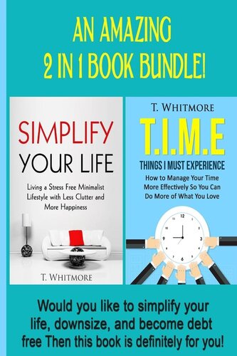 Simplify Your Life: Simplify Your Life, T.I.M.E Things I Must Experience
