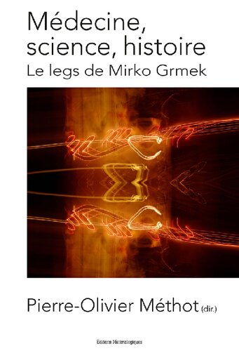 Médecine, science, histoire. Le legs de Mirko Grmek (French Edition)