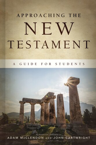 Approaching the New Testament  A Guide for Students