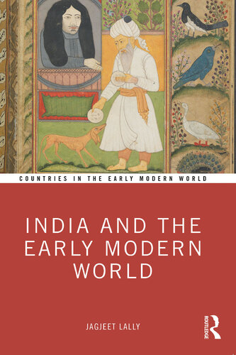 India and the Early Modern World (Countries in the Early Modern World)