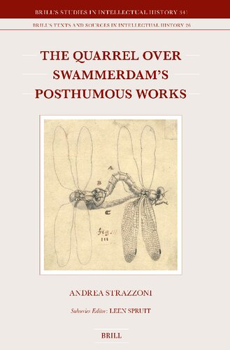 The Quarrel Over Swammerdam's Posthumous Works (Brill's Studies in Intellectual History)