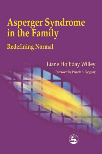 Asperger Syndrome in the Family Redefining Normal: Redefining Normal