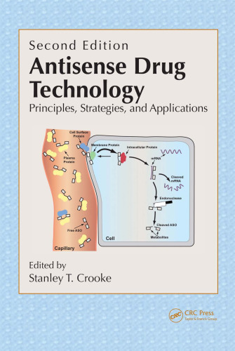 Antisense Drug Technology: Principles, Strategies, and Applications, Second Edition