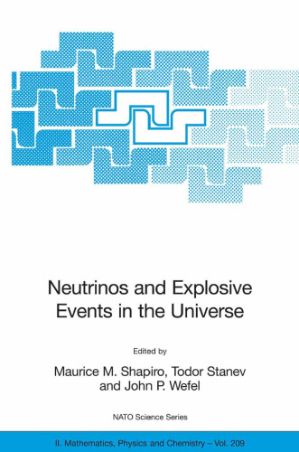 Neutrinos and Explosive Events in the Universe: Proceedings of the NATO Advanced Study Institute, held in Erice, Italy, 2-13 July 2004 (NATO Science Series II: Mathematics, Physics and Chemistry, Vol. 209)