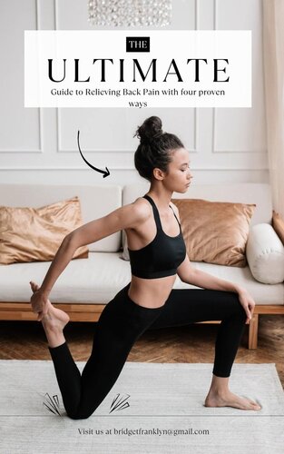 The Ultimate Guide to Relieving Back Pain: Four Proven Way to Relief Back Pain