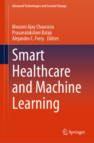 Smart Healthcare and Machine Learning (Advanced Technologies and Societal Change)