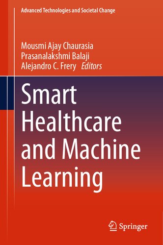 Smart Healthcare and Machine Learning (Advanced Technologies and Societal Change)