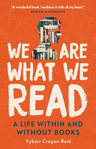 We Are What We Read: A Life Within and Without Books