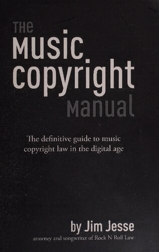 The Music Copyright Manual: The Definitive Guide to Music Copyright Law in the Digital Age
