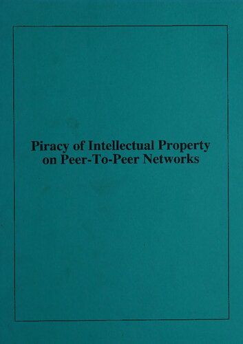 Piracy of Intellectual Property on Peer-To-Peer Networks: Hearing Before the Committee on the Judiciary, U.S. House of Representatives