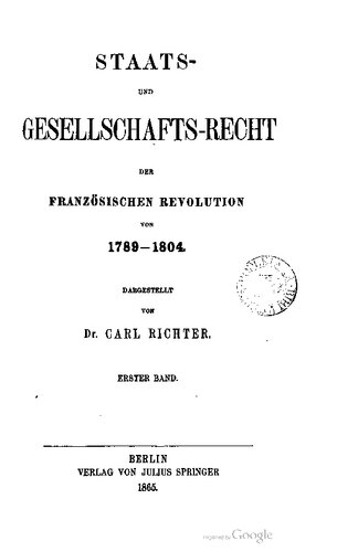 Staats- und Gesellschafts-Recht der Französischen Revolution von 1789 - 1804