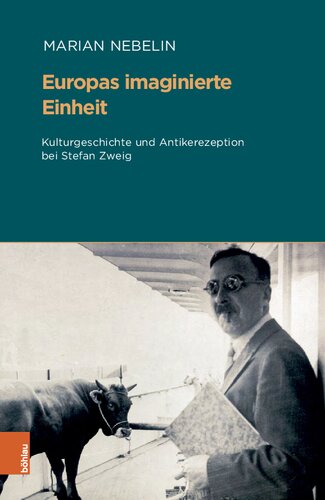 Europas imaginierte Einheit: Kulturgeschichte und Antikerezeption bei Stefan Zweig