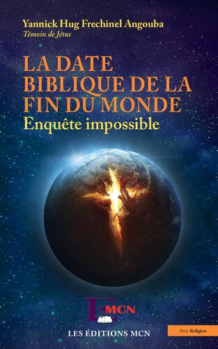 La date biblique de la fin du monde: Enquête impossible