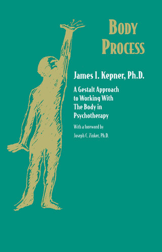 Body Process: A Gestalt Approach to Working with the Body in Psychotherapy