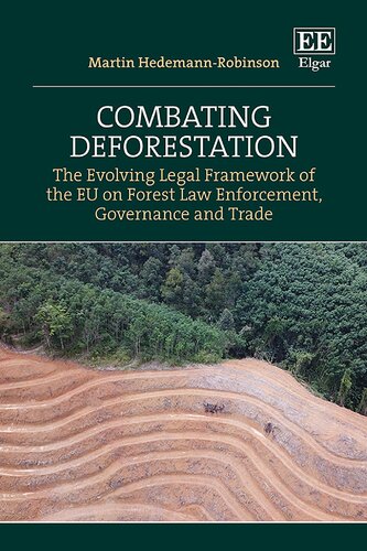Combating Deforestation: The Evolving Legal Framework of the EU on Forest Law Enforcement, Governance and Trade