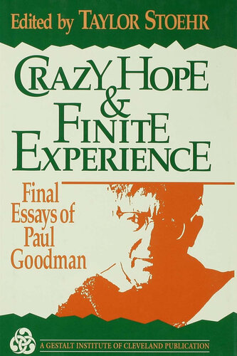 Crazy Hope and Finite Experience: Final Essays of Paul Goodman